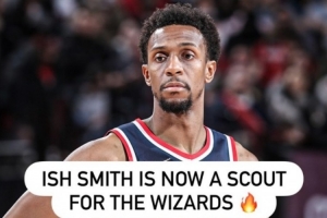 不用再流浪了！效力過13隊(duì)的伊斯梅爾-史密斯 已擔(dān)任奇才球探一職